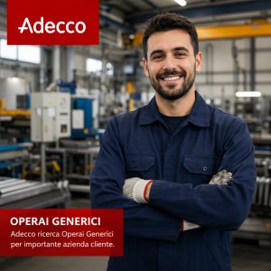 Adecco Italia S.p.A. ricerca OPERAIO METALMECCANICO a Mosciano Sant'Angelo, TE, Italia